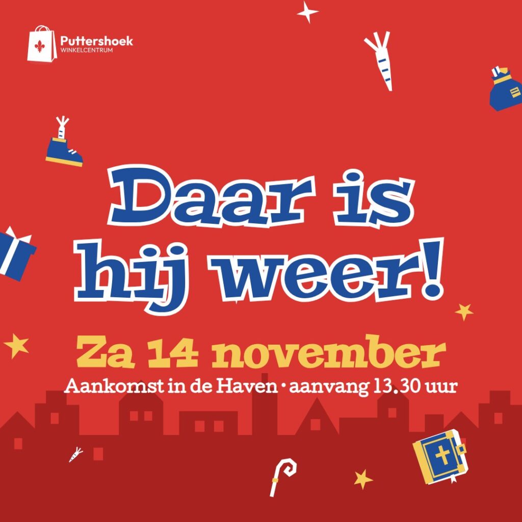 Daar is hij weer! Sinterklaasintocht Puttershoek, zaterdag 14 november 2026: aankomst in de Haven, aanvang 13.30 uur